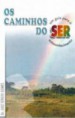Os Caminhos do Ser